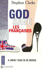 Clarke Stephen. God Save Les Françaises Doccasion - Très Bon Livre