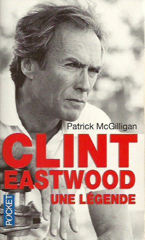 EASTWOOD, CLINT. Clint Eastwood. Une légende.