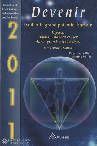 Collectif. 2011:  Devenir Éveiller Le Grand Potentiel Humain Livre