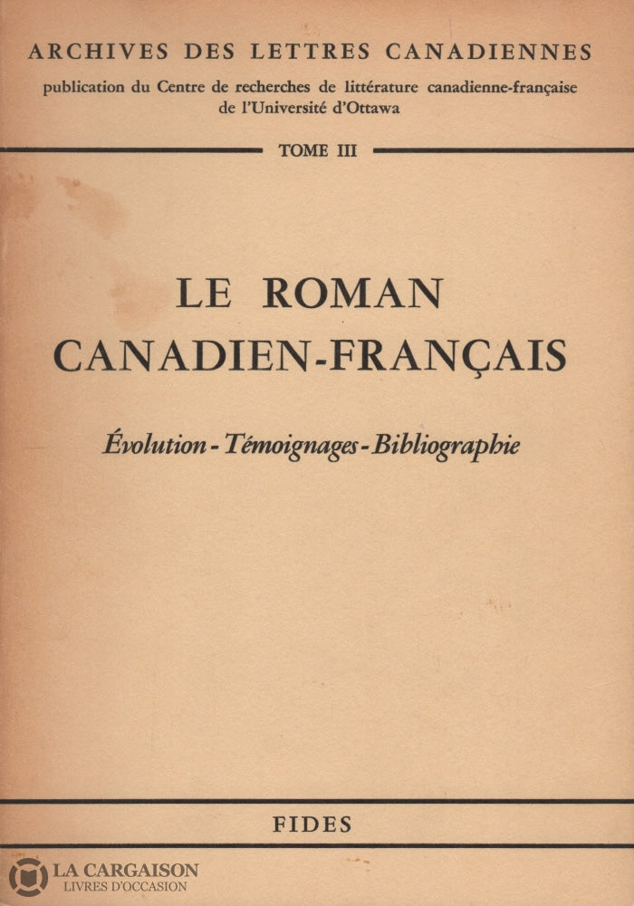 Collectif. Archives Des Lettres Canadiennes - Tome 03:  Le Roman Canadien-Français Évolution