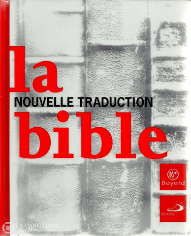 Collectif. Bible (La) - Nouvelle Traduction Livre