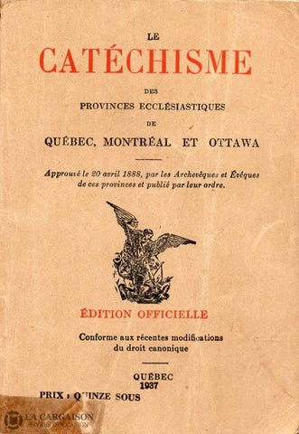 Collectif. Catéchisme Des Provinces Ecclésiastiques De Québec Montréal Et Ottawa (Le):  Approuvé Le