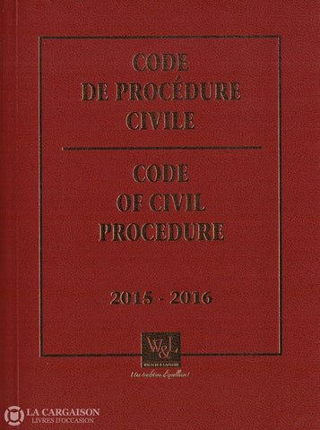 Collectif. Code De Procédure Civile Du Québec 2015-2016 Et Lois Règlements Connexes / Of Civil
