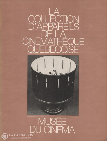 Collectif. Collection Dappareils De La Cinémathèque Québécoise (La) Livre