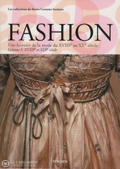 Collectif. Collections Du Kyoto Costume Institute (Les) - Fashion:  Une Histoire De La Mode Xviiie