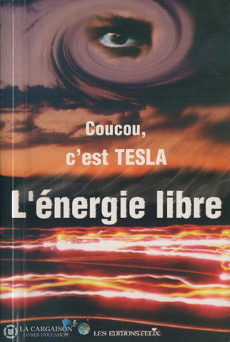 Collectif. Coucou Cest Tesla:  Lénergie Libre Livre