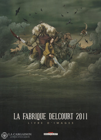 Collectif. Fabrique Delcourt 2011 (La):  Livre Dimages