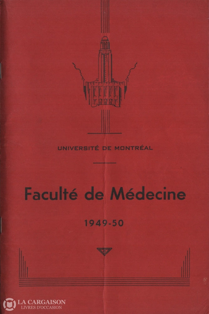 Collectif. Faculté De Médecine Luniversité Montréal:  Annuaire Année Académique 1949-1950 Livre