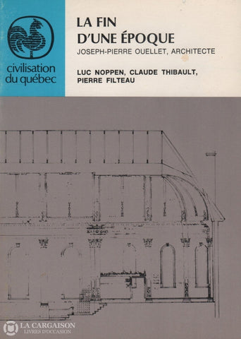 Collectif. Fin Dune Époque (La):  Joseph-Pierre Ouellet Architecte Livre