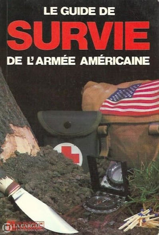 Collectif. Le Guide De Survie Larmée Américaine Doccasion - Bon Livre