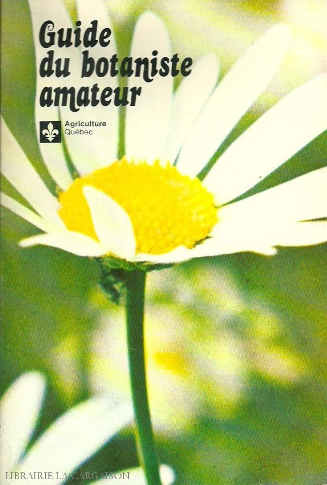 Collectif. Guide Du Botaniste Amateur. Édition Revue Et Adaptée De Le Amateur En Campagne. Très Bon