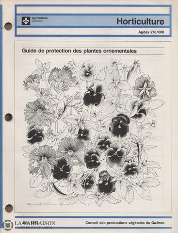Collectif. Horticulture:  Agdex - 270/600 (Juin 1978) Guide De Protection Des Plantes Ornementales