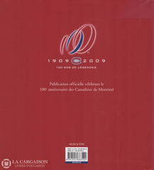 Collectif. Illustres Canadiens 1909-2009 (Les):  100 Ans De Légendes - Publication Officielle