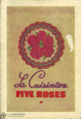 Collectif. La Cuisinière Five Roses:  À La Façon Des Cordons-Bleus Livre