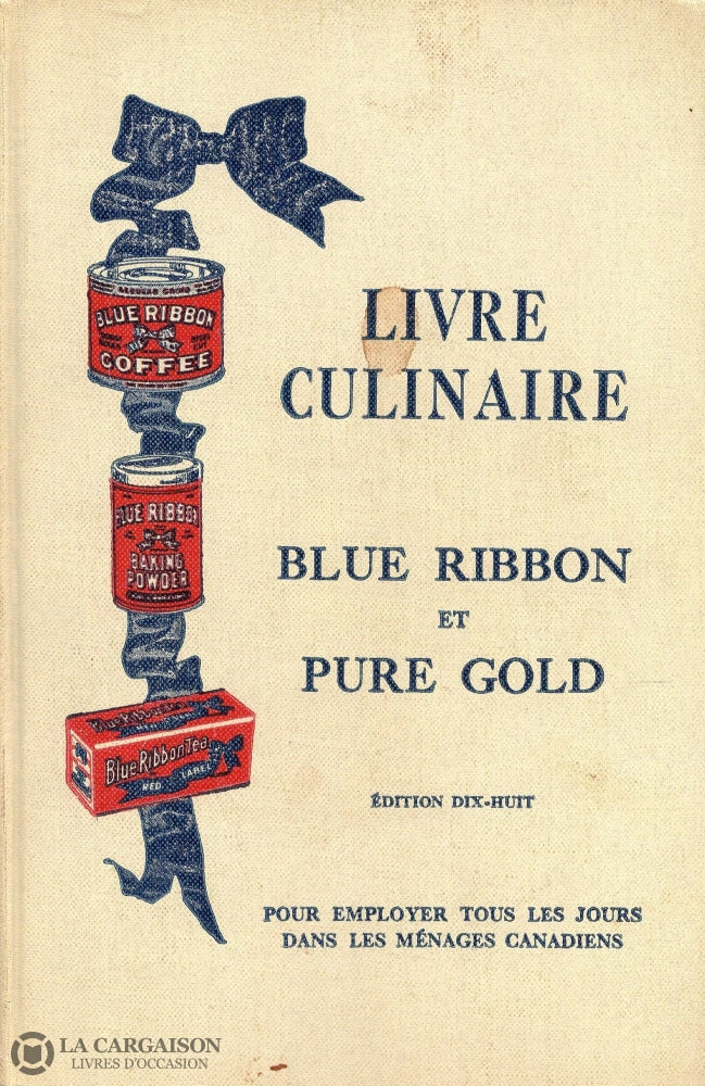 Collectif. Livre Culinaire - Blue Ribbon Et Pure Gold:  Pour Employer Tous Les Jours Dans Ménages