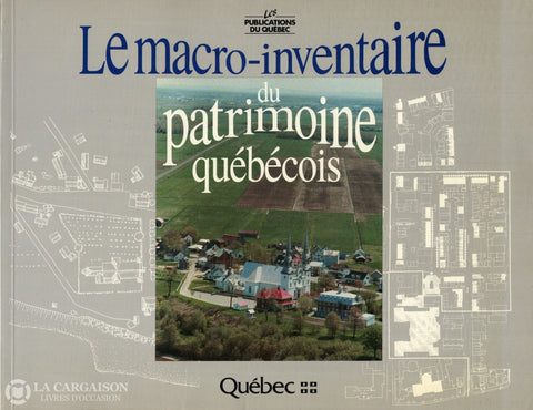 Collectif. Macro-Inventaire Du Patrimoine Québécois (Le) Livre