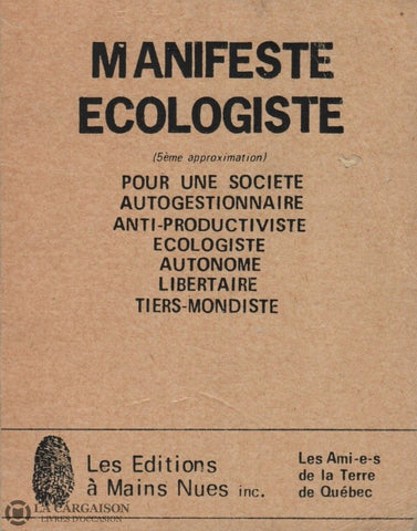 Collectif. Manifeste Écologiste:  Pour Une Société Autogestionnaire Anti-Productiviste Autonome