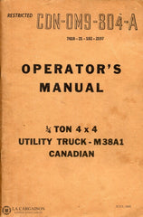 Collectif. Operators Manual:  1/4 Ton 4 X Utility Truck - M38A1 Canadian Cdn-0M9-804-A
