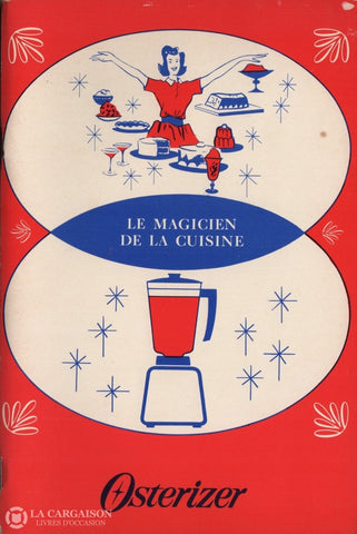 Collectif. Osterizer - Le Magicien De La Cuisine Livre