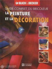Collectif. Peinture Et La Décoration (La) - Black & Decker Livre