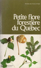 Collectif. Petite Flore Forestière Du Québec Livre