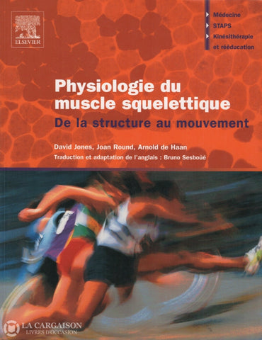 Collectif. Physiologie Du Muscle Squelettique:  De La Structure Au Mouvement Livre