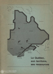Collectif. Québec Son Territoire Ses Ressources (Le) Livre