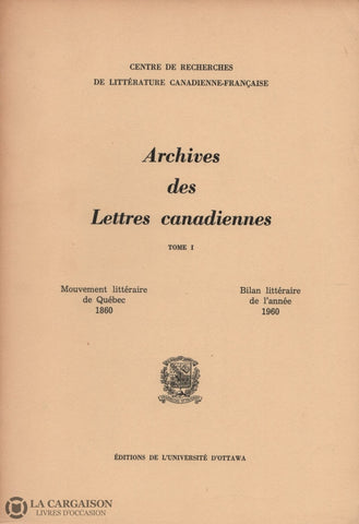 Collectif. Revue De Luniversité Dottawa - Numéro Spécial (Avril-Juin 1961):  Archives Des Lettres