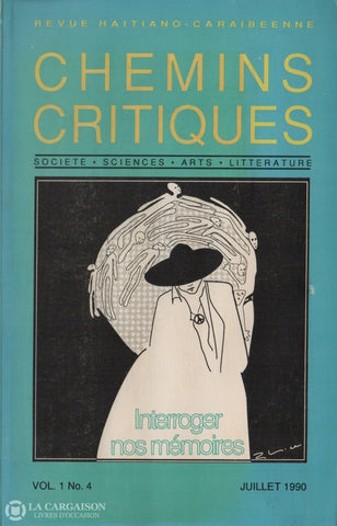 Collectif. Revue Haïtiano-Caraíbéenne:  Chemins Critiques - Volume 1 Numéro 4 (Juillet 1990)