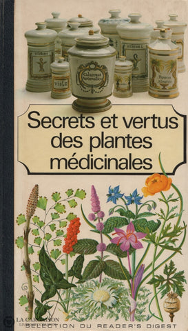 Collectif. Secrets Et Vertus Des Plantes Médicinales Livre