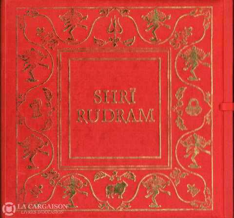 Collectif. Shri Rudram:  Namakam Chamakam & Shiva Arati - Seconde Édition Avec Translitération