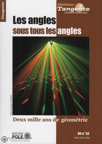 Collectif. Tangente Hors-Série No 53:  Les Angles Sous Tous Les Deux Mille Ans De Géométrie Livre