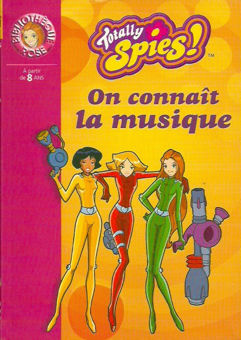 COLLECTIF. Totally Spies! Tome 01. On connaît la musique.