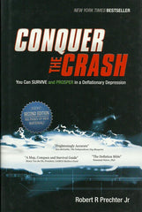 PRECHTER JR, ROBERT R. Conquer the Crash. You Can Survive and Prosper in a Deflationary Depression.