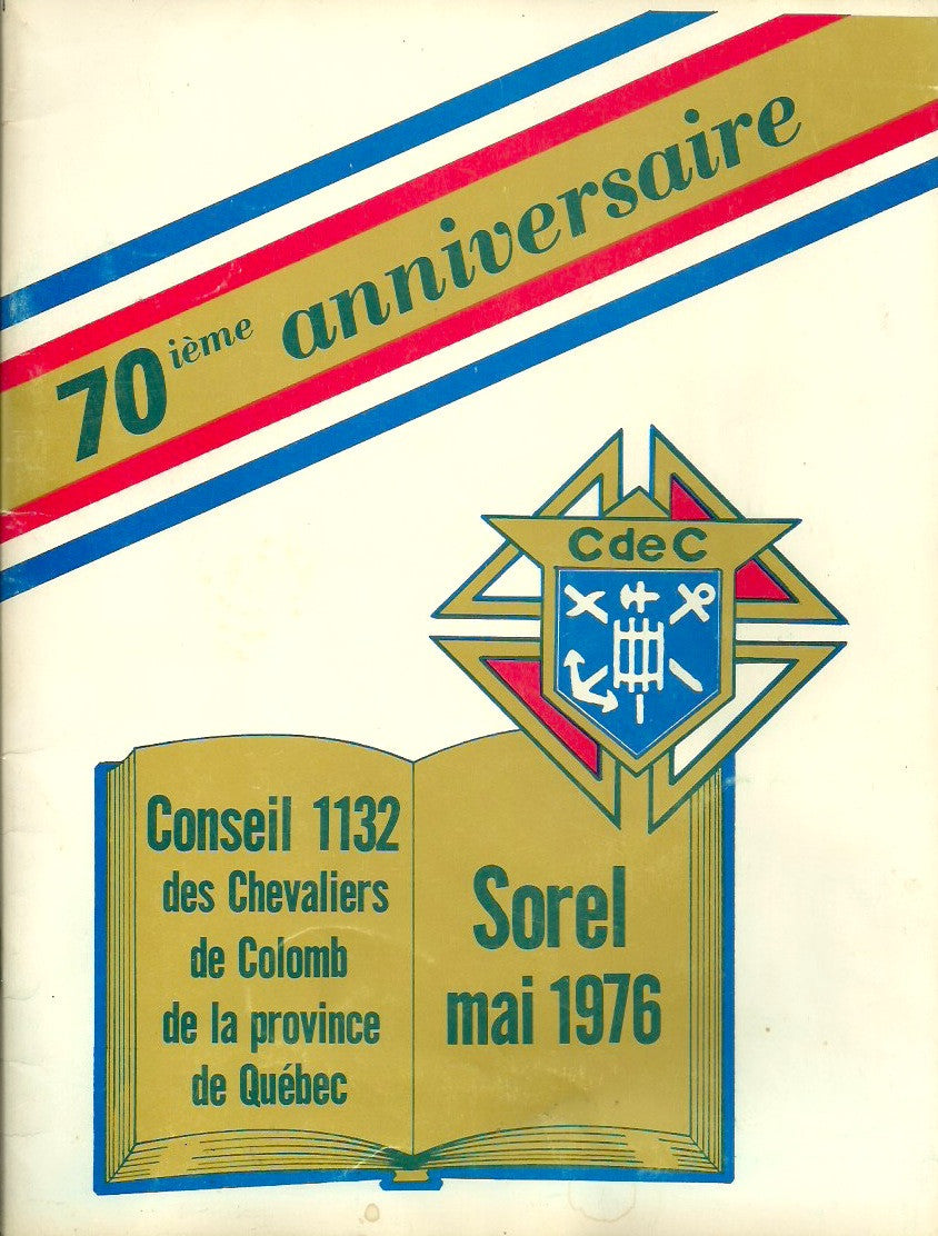 SOREL-TRACY. 70ième anniversaire. Conseil 1132 des Chevaliers de Colomb de la province de Québec. Sorel mai 1976.