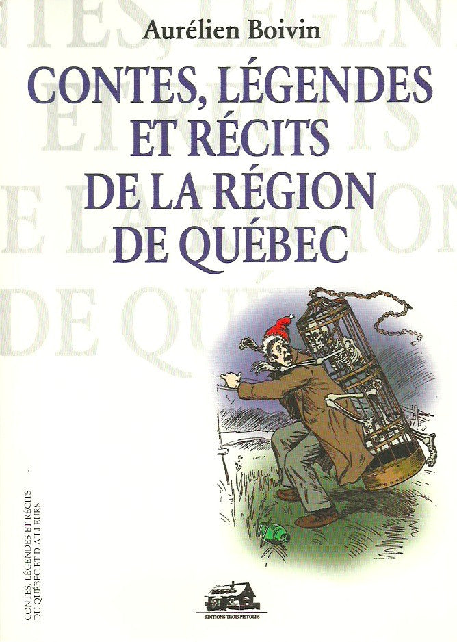 BOIVIN, AURELIEN. Contes, légendes et récits de la région de Québec