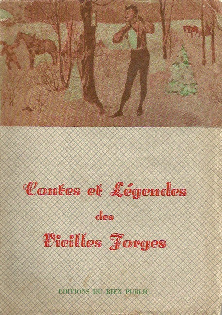 COLLECTIF. Contes et Légendes des Vieilles Forges. Collection "L'Histoire Régionale" - No. 16
