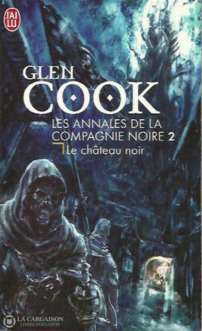 Cook Glen. Les Annales De La Compagnie Noire 2. Le Château Noir. Livre