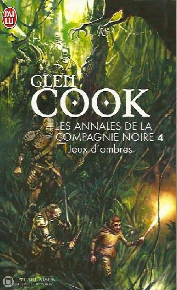 Cook Glen. Les Annales De La Compagnie Noire 4. Jeux Dombres. Livre