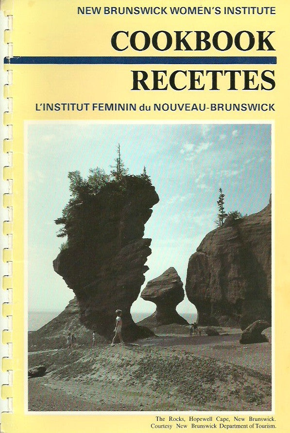 COLLECTIF. New Brunswick Women's Institute Cookbook. Recettes L'Institut Féminin du Nouveau-Brunswick.