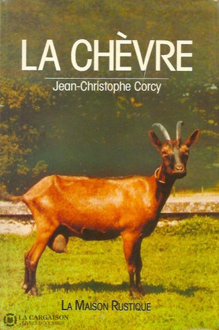 Corcy Jean-Christophe. La Chèvre Bon Livre