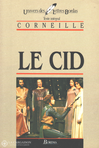 Corneille. Cid (Le) - Texte Intégral Livre