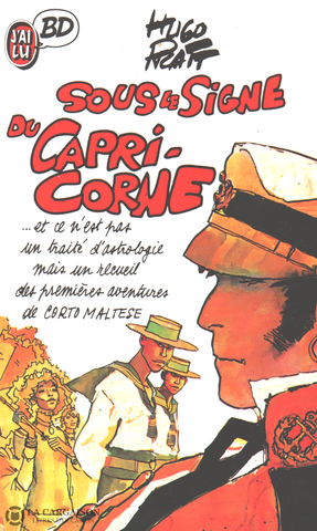 Corto Maltese. Sous Le Signe Du Capricorne... Et Ce Nest Pas Un Traité Dastrologie Mais Recueil Des