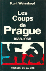 WEISSKOPF, KURT. Les Coups de Prague 1938-1968