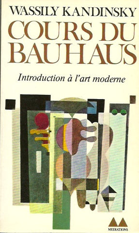 KANDINSKY, WASSILY. Cours du Bauhaus. Introduction à l'art moderne.