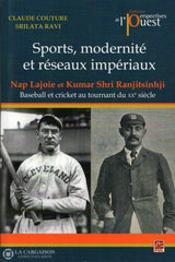 Couture-Ravi. Sports Modernité Et Réseaux Impériaux:  Nap Lajoie Kumar Shri Ranjitsinhji - Baseball