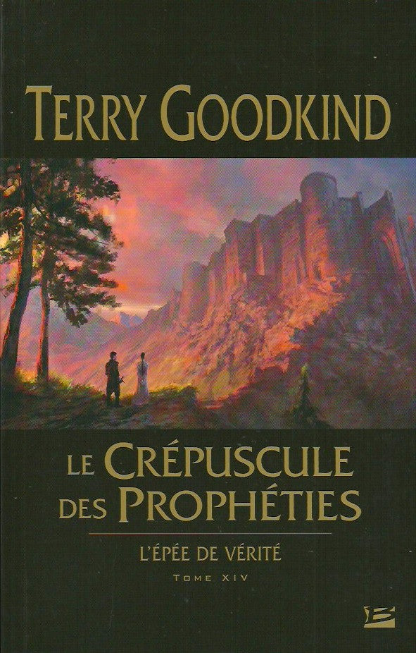 GOODKIND, TERRY. L'Épée de Vérité. Tome 14. Le Crépuscule des Prophéties.