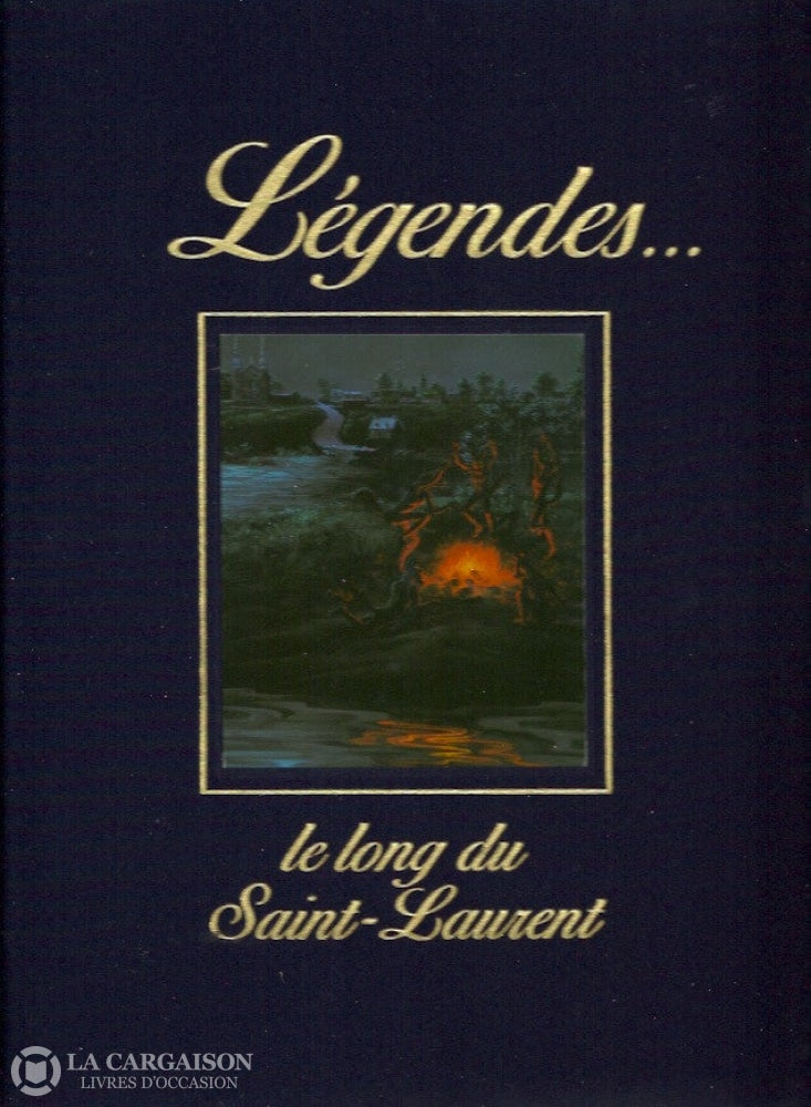 Croteau Andre. Légendes... Le Long Du Saint-Laurent Livre