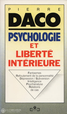 Daco Pierre. Psychologie Et Liberté Intérieure Livre