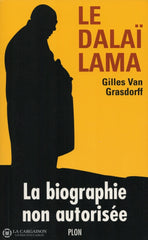 Dalai-Lama. Dalaï-Lama (Le):  La Biographie Non Autorisée Livre
